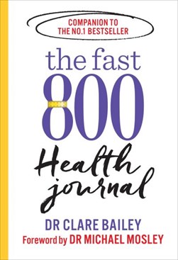 The Fast 800 Health Journal by Dr Michael Mosley