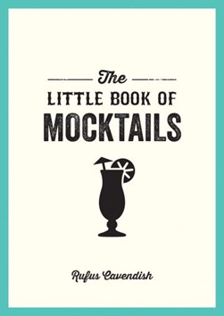 Little Book Of Mocktails P/B by Rufus Cavendish