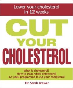 Cut your cholesterol by Sarah Brewer