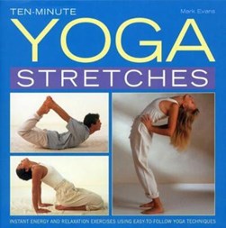 Ten-minute yoga stretches by Mark Evans