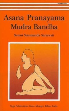 Asana pranayama mudra bandha by Satyananda Saraswati