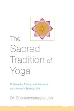 The sacred tradition of yoga by Shankaranarayana Jois