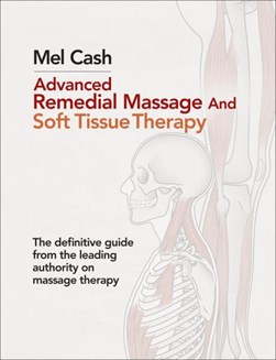 Advanced remedial massage and soft tissue therapy by Mel Cash