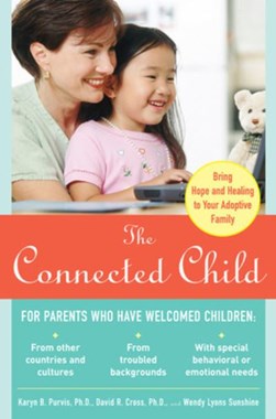 The connected child by Karyn B. Purvis