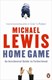 Home game by Michael Lewis