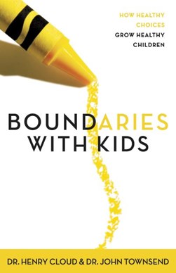 Boundaries with kids by Henry Cloud