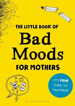 Mothers Little Book of Bad Moods P/B by Lotta Sonninen