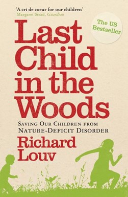 Last child in the woods by Richard Louv