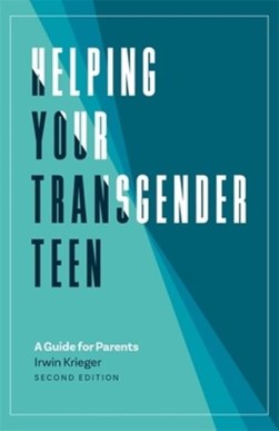 Helping your transgender teen by Irwin Krieger