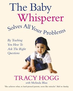 Baby Whisperer Solves All Your Problems Pb by Tracy Hogg