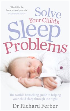 Solve your child's sleep problems by Richard Ferber