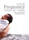 Your pregnancy week by week by Lesley Regan