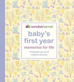 Babys First Year Memories For Life by Annabel Karmel