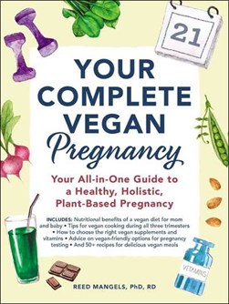 Your complete vegan pregnancy by Reed Mangels