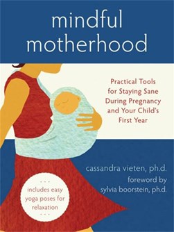 Mindful motherhood by Cassandra Vieten