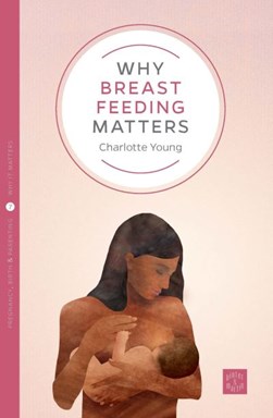 Why breastfeeding matters by Charlotte Young