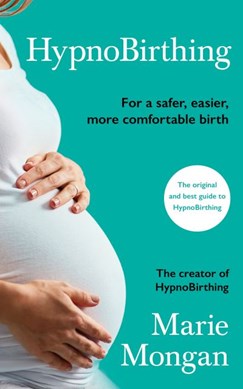 Hypnobirthing by Marie F. Mongan