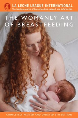 Womanly Art Of Breastfeedin by Diane Wiessinger