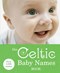 The Celtic baby names book by Gillian Delaforce
