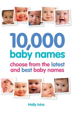 10,000 baby names by Holly Ivins