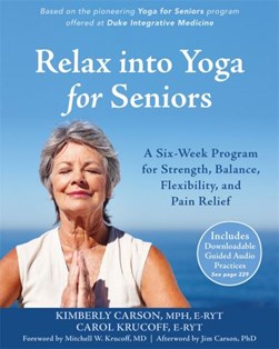 Relax into yoga for seniors by Kimberly Carson