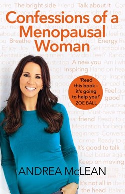 Confessions of a menopausal woman by Andrea McLean