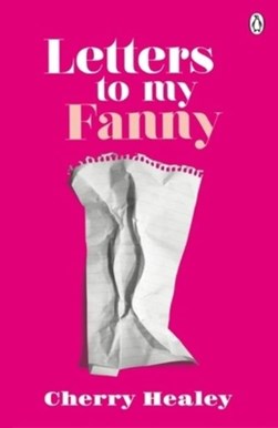 Letters to my fanny by Cherry Healey