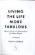 Living the life more fabulous by Tricia Cusden