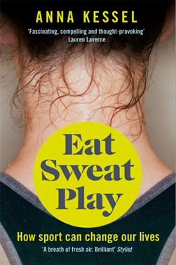 Eat Sweat Play P/B by Anna Kessel