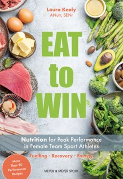 Eat to Win by Laura Kealy