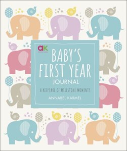 Baby's First Year Journal by Annabel Karmel
