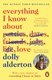 Everything I know about love by Dolly Alderton
