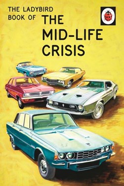 The mid-life crisis by Jason Hazeley