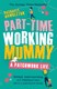 Part-time working mummy by Rachaele Hambleton