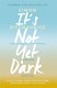 It's not yet dark by Simon Fitzmaurice