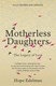 Motherless Daughters The Legacy of Loss TPB by Hope Edelman