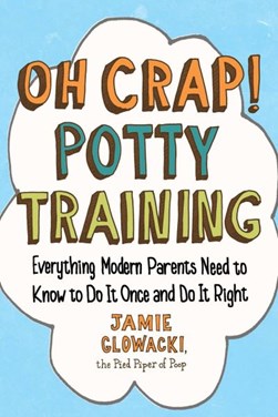 Oh crap! potty training by Jamie Glowacki