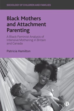 Black mothers and attachment parenting by Patricia Hamilton
