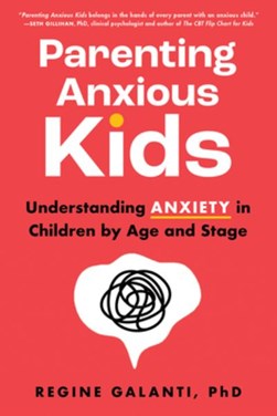 Parenting Anxious Kids P/B by Regine Galanti