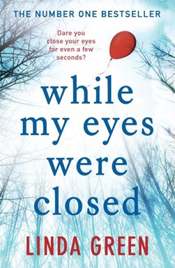 While my eyes were closed by Linda Green