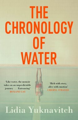 The chronology of water by Lidia Yuknavitch