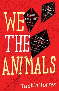 We the animals by Justin Torres
