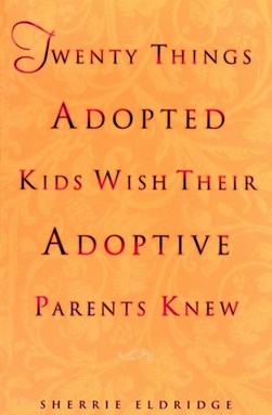 Twenty Things Adopted Kids Wish Their A by Sherrie Eldridge