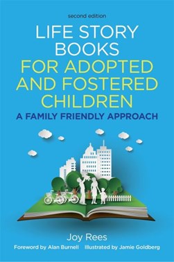 Life story books for adopted and fostered children by Joy Rees