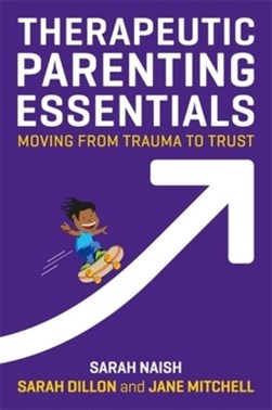 Therapeutic parenting essentials by Sarah Naish