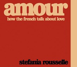 Amour by Stefania Rousselle