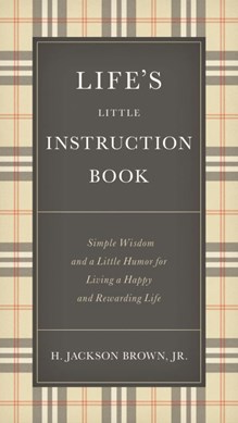 Life's Little Instruction Book by H. Jackson Brown