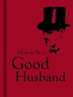How To Be A Good Husban by Bodleian Library