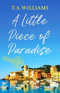 A little piece of paradise by T. A. Williams