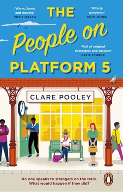 The people on Platform 5 by Clare Pooley